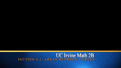 Math 2B (4436044460) - Winter 2016 Single Variable Calculus Lecturer Dr. . Math 2b uci